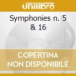 Symphonies n. 5 & 16 cd