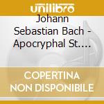 Johann Sebastian Bach - Apocryphal St. Luke Passion (2 Cd) cd musicale di Bach