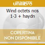 Wind octets nos 1-3 + haydn cd