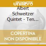 Albert Schweitzer Quintet - Ten Pieces For Wind 5Tet cd