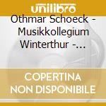Othmar Schoeck - Musikkollegium Winterthur - Orchestral Works cd musicale di Schoeck Othmar