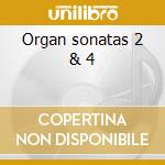 Organ sonatas 2 & 4 cd musicale di Joseph Rheinberger