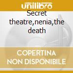 Secret theatre,nenia,the death cd