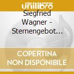 Siegfried Wagner - Sternengebot Op 5 cd