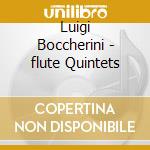 Luigi Boccherini - flute Quintets cd musicale di Luigi Boccherini