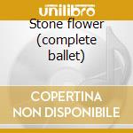 Stone flower (complete ballet) cd