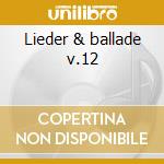 Lieder & ballade v.12 cd