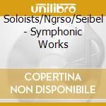Soloists/Ngrso/Seibel - Symphonic Works cd musicale di Franz Lehar