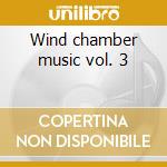 Wind chamber music vol. 3 cd