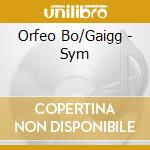 Orfeo Bo/Gaigg - Sym