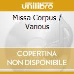 Missa Corpus / Various