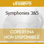 Symphonies 3&5 cd musicale