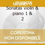 Sonatas violin & piano 1 & 2 cd