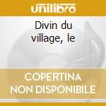 Divin du village, le cd