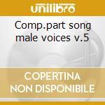 Comp.part song male voices v.5 cd musicale di Franz Schubert