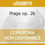 Praga op. 26 cd
