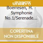 Boerresen, H. - Symphonie No.1/Serenade F cd musicale di Hakon Boerresen