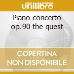 Piano concerto op.90 the quest cd