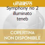Symphony no 2 illuminato teneb cd