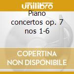 Piano concertos op. 7 nos 1-6 cd
