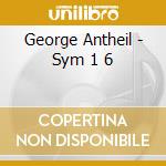 George Antheil - Sym 1 6 cd musicale di George Antheil