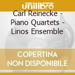 Carl Reinecke - Piano Quartets - Linos Ensemble cd