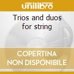 Trios and duos for string cd musicale di Ermanno Wolf-ferrari