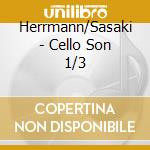Herrmann/Sasaki - Cello Son 1/3 cd