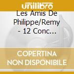Les Amis De Philippe/Remy - 12 Conc Op 3 cd musicale di Francesco Manfredini