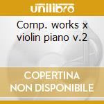 Comp. works x violin piano v.2 cd musicale di Max Reger