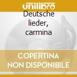 Deutsche lieder, carmina cd