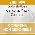 Soloists/Das Kle Konz/Max - Cantatas cd musicale di Bach johann michael