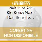 Soloists/Das Kle Konz/Max - Das Befreite Israel cd musicale di Soloists/Das Kle Konz/Max
