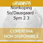Norrkoping So/Dausgaard - Sym 2 3 cd musicale di Dag Wiren