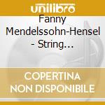 Fanny Mendelssohn-Hensel - String Quartets cd
