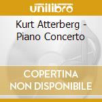 Kurt Atterberg - Piano Concerto cd