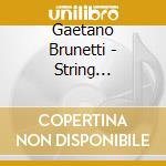 Gaetano Brunetti - String Quartets cd