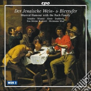 Musical Humour with the Bach Family: Der Jenaische Wein Und Bierrufer cd musicale di Johann Nikolaus Bach