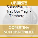 Solos/Estonian Nat Op/Magi - Tamberg: Cyrano De Bergerac cd musicale di Solos/Estonian Nat Op/Magi