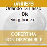 Orlando Di Lasso - Die Singphoniker cd