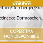 Bertucci/Romberger/Kreutz - Reinecke:Dornroschen Op. 139 cd