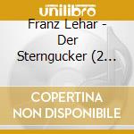 Franz Lehar - Der Sterngucker (2 Sacd) cd musicale di Franz Lehar