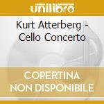 Kurt Atterberg - Cello Concerto cd
