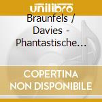 Braunfels / Davies - Phantastische Erscheinungen cd
