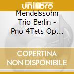 Mendelssohn Trio Berlin - Pno 4Tets Op 13 & 17 cd