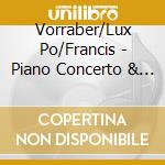 Vorraber/Lux Po/Francis - Piano Concerto & Serenade