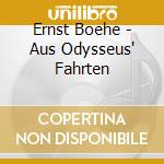 Ernst Boehe - Aus Odysseus' Fahrten cd musicale di Staatsphil Rhein