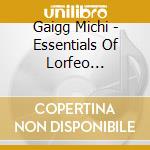 Gaigg Michi - Essentials Of Lorfeo Barockorchester cd musicale di Gaigg Michi