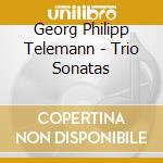 Georg Philipp Telemann - Trio Sonatas cd musicale di Georg Philipp Telemann