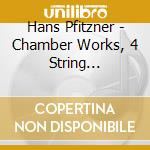 Hans Pfitzner - Chamber Works, 4 String Quartets, 2 Piano Trios (4 Cd) cd musicale di Pfitzner